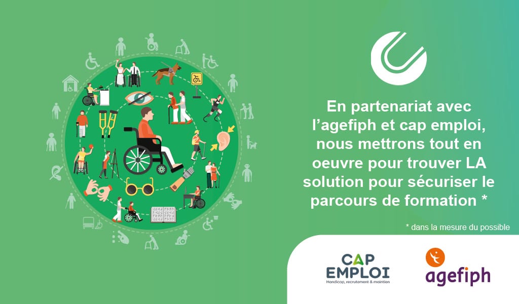 En partenariat avec Agefiph et Cap Emploi, nous sécurisons les parcours de formation des personnes en situation de handicap